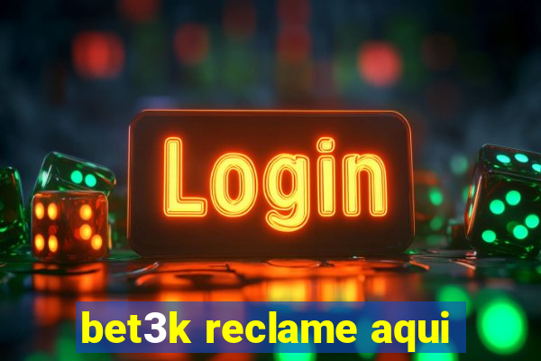 bet3k reclame aqui